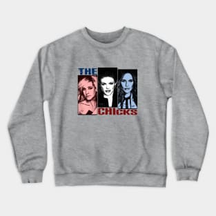 The Chicks Crewneck Sweatshirt